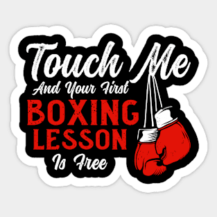 Touch Me And Your First Boxing Lesson Is Free, Boxing Sticker